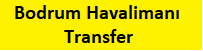 Milas Bodrum Havalimanı Transfer | Bodrum Transfer 0542 237 0542